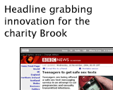 Global headlines for the innovative SMS texting service for the charity Brook